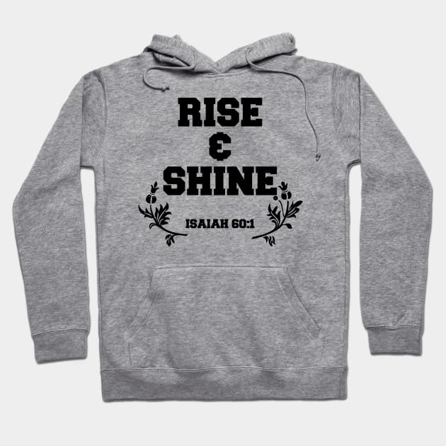 Arise And Shine Bible Verse T-Shirt Hoodie by GraceFieldPrints